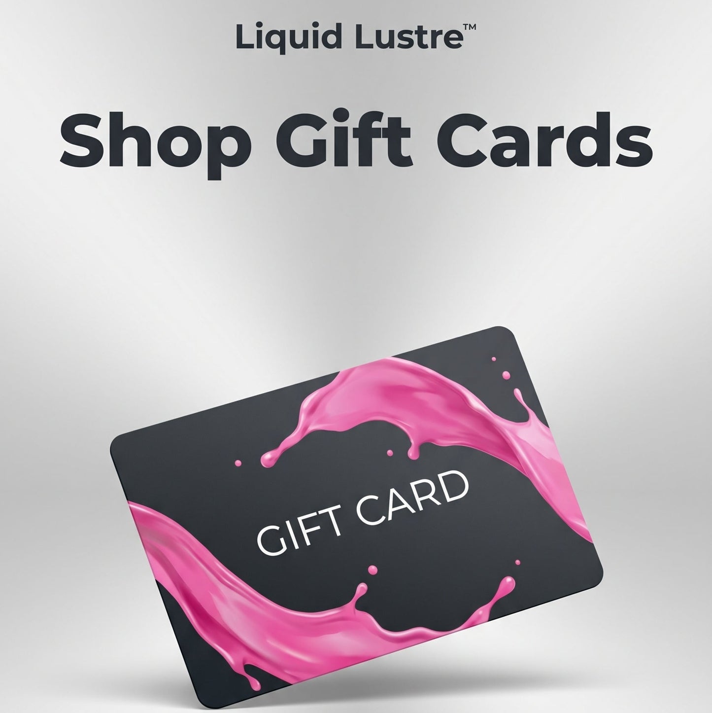 Gift card with pink and black design on a white background, featuring the brand 'Liquid Lustre'.